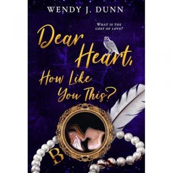 Dear Heart, How Like You This?