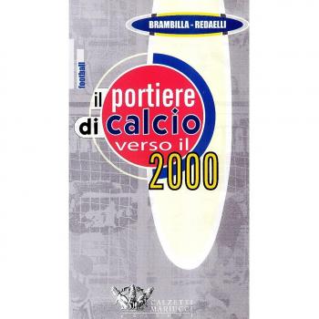 Il Portiere Di Calcio Verso Il 2000. DVD. Con Libro