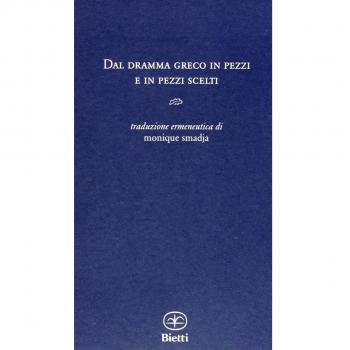 Dal dramma greco in pezzi. Con testo originale a fronte