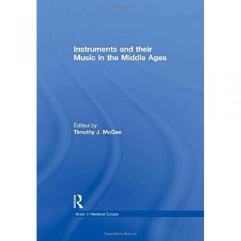 Instruments and their Music in the Middle Ages