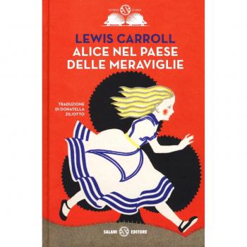 Alice nel paese delle meraviglie-Alice nello specchio. Ediz. integrale