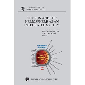 The Sun and the Heliopsphere as an Integrated System (Astrophysics and Space Science Library, 317, Band 317)