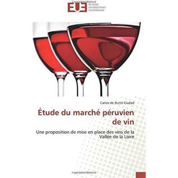 Étude du marché péruvien de vin: Une proposition de mise en place des vins de la Vallée de la Loire