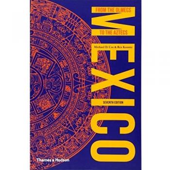 Mexico: From the Olmecs to the Aztecs