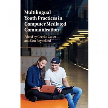 Multilingual Youth Practices in Computer Mediated Communication