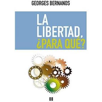 La libertad, ¿para qué? La liberté, pour quoi faire?