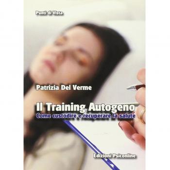 Il training autogeno. Come custodire e recuperare la salute