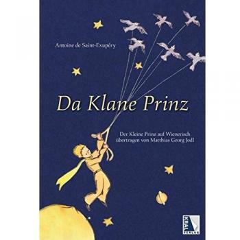 Da Klane Prinz: Der Kleine Prinz auf Wienerisch übertragen von Matthias Jodl