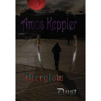 Keppler, Amos: Afterglow Dust