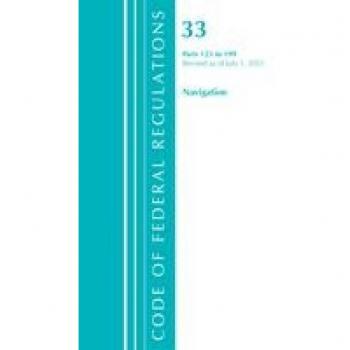 Code of Federal Regulations Title 33 Navigation and Navigable Waters 125199 Revised as of July 1 2021 by Office Of The Federal Register U.S.