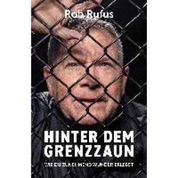 Rob Rufus Hinter Dem Grenzzaun: Wie Du Zunehmend Wunder Erlebst