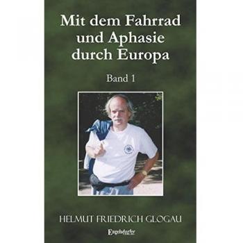 Mit dem Fahrrad und Aphasie durch Europa: Band 1