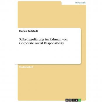 Selbstregulierung im Rahmen von Corporate Social Responsibility
