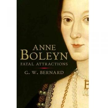 Anne Boleyn : Fatal Attractions