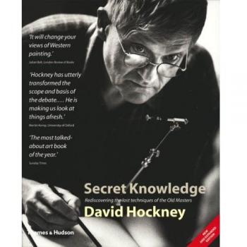 Secret Knowledge: Rediscovering the lost techniques of the Old Masters by...