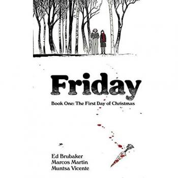 Ed Brubaker Friday, Book One: The First Day of Christmas