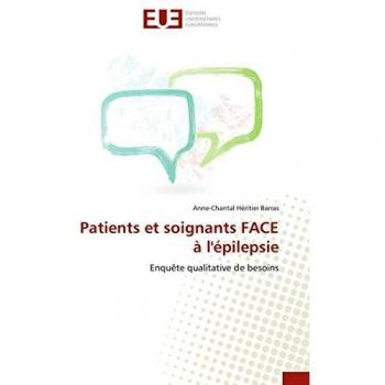 Patients et soignants FACE à l'épilepsie: Enquête qualitative de besoins