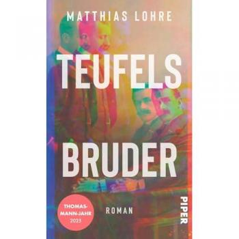 Teufels Bruder: Roman   Thomas Mann Und Sein Bruder Heinrich Auf Italienreise