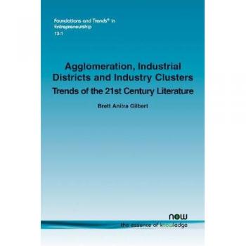 Agglomeration, Industrial Districts and Industry Clusters: Trends of the 21st Century