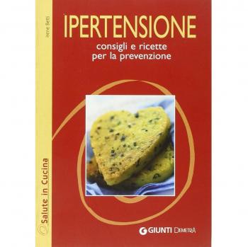 Ipertensione. Consigli e ricette per la prevenzione