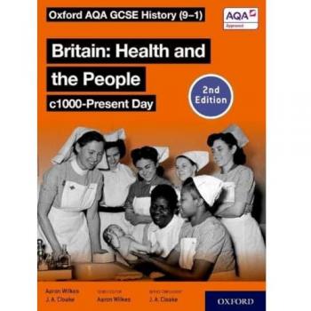 Oxford AQA GCSE History 91 Britain Health and the People c1000Present Day Student Book Second Edition by Jon Cloake
