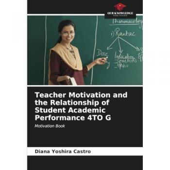 Castro, Diana Yoshira: Teacher Motivation and the Relationship of Student Academic Performance 4TO G