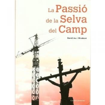 La passio de la selva del camp (Tapa blanda).