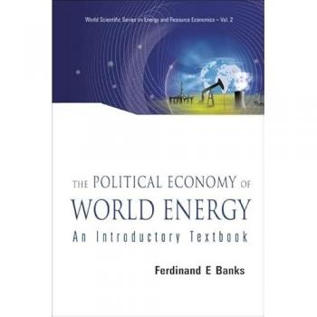 Political Economy Of World Energy, The: An Introductory Textbook