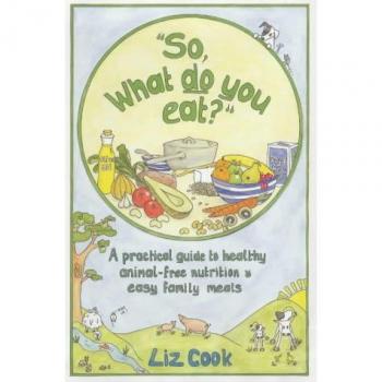 Liz Cook So, What Do You Eat?