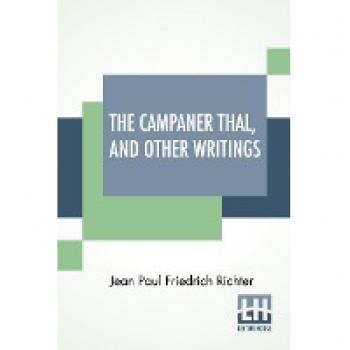 The Campaner Thal And Other Writings