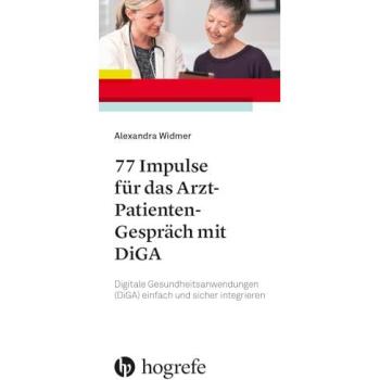 Widmer, Alexandra: 75 Impulse für das Arzt-Patienten-Gespräch mit DiGA