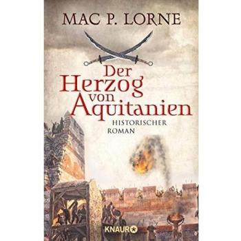 Der Herzog von Aquitanien: Historischer Roman