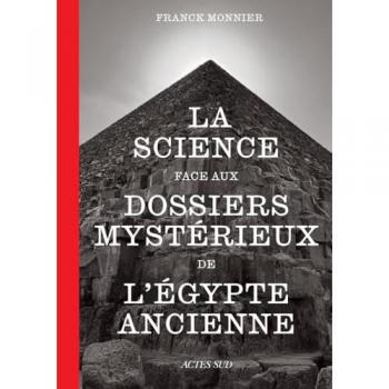 La science face aux dossiers mystérieux de l'Égypte ancienne