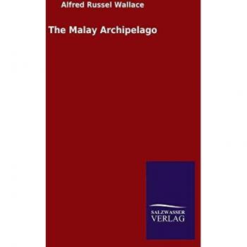 Wallace, Alfred Russel: The Malay Archipelago