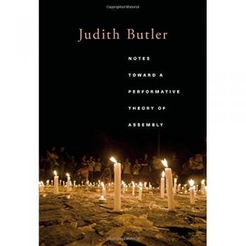 Notes Toward a Performative Theory of Assembly