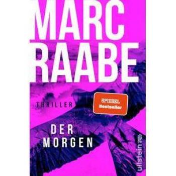 Marc Raabe Der Morgen: Thriller   Die Neue Serie Des Bestseller-Autors – Dieses Buch Bringt Sie Um Den Schlaf! (Art Mayer-Serie, Band 1)