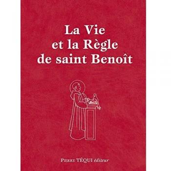 La vie et la règle de Saint Benoît