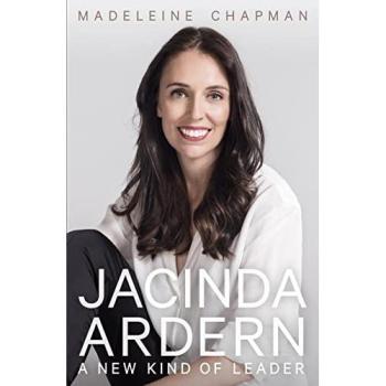 Jacinda Ardern: A New Kind of Leader