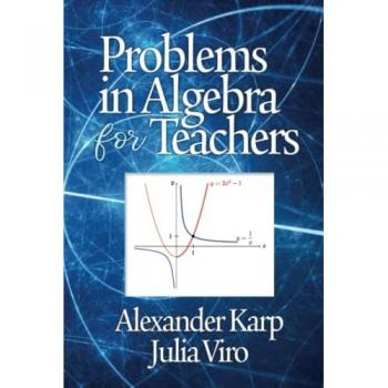 Problems in Algebra for Teachers