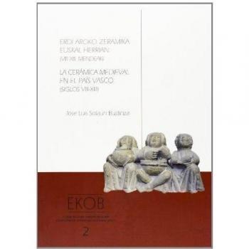 La cerámica medieval en el país vasco (siglos viii-xiii)