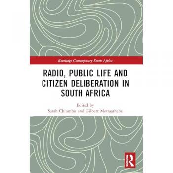 Radio, Public Life and Citizen Deliberation in South Africa (Routledge Contemporary South Africa)