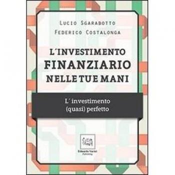 L'investimento finanziario nelle tue mani. L'investimento