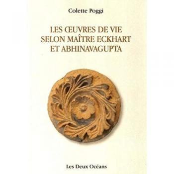 Les oeuvres de vie selon Maître Eckhart et Abhinavagupta