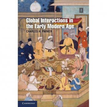 Global Interactions in the Early Modern Age 1400-1800