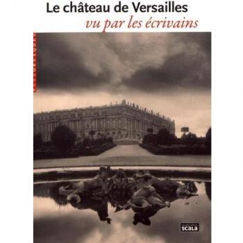 Le château de Versailles vu par les écrivains