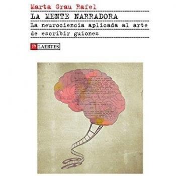 MENTE NARRADORA. LA NEUROCIENCIA APLICADA AL ARTE