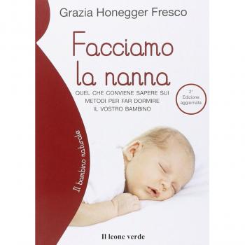Facciamo la nanna. Quel che conviene sapere sui metodi per far dormire il vostro