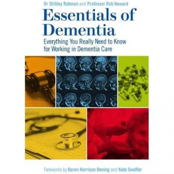 Essentials of Dementia : Everything You Really Need to Know for Working in Dementia Care