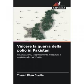 Vincere la guerra della polio in Pakistan: Visualizzazione, raggruppamento, mappatura e previsione dei casi di polio