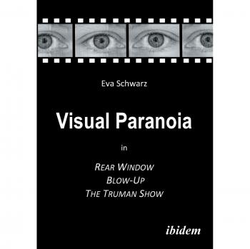 Visual Paranoia in Rear Window, Blow-Up and The Truman Show